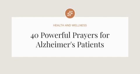40 Powerful Prayers for Alzheimer's Patients