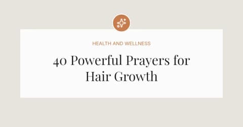 40 Powerful Prayers for Hair Growth