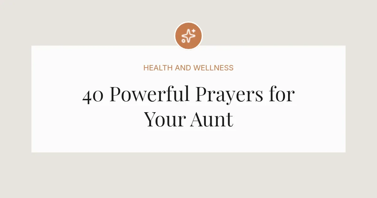 40 Powerful Prayers for My Aunt