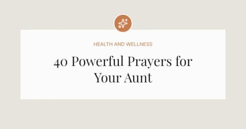 40 Powerful Prayers for My Aunt