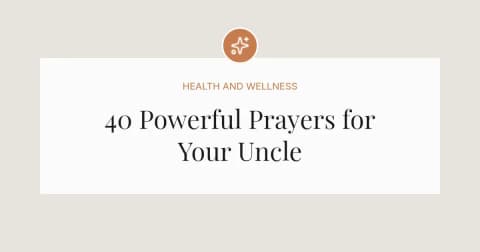 40 Powerful Prayers for My Uncle