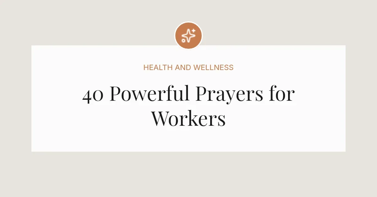 40 Powerful Prayers for Workers