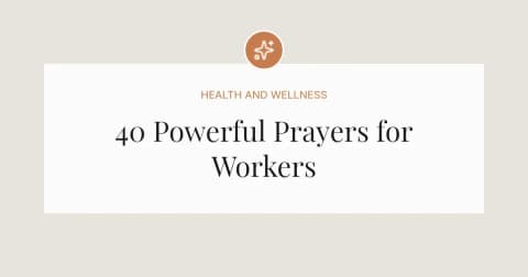40 Powerful Prayers for Workers