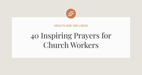 40 Inspiring Prayers for Church Workers