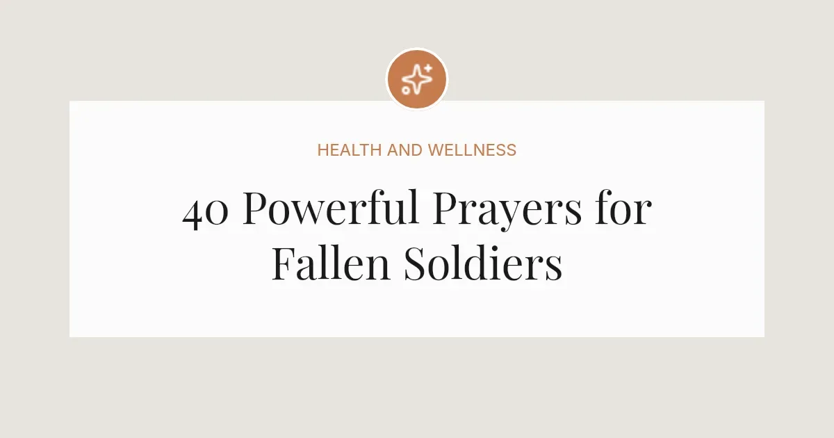 40 Powerful Prayers for Fallen Soldiers