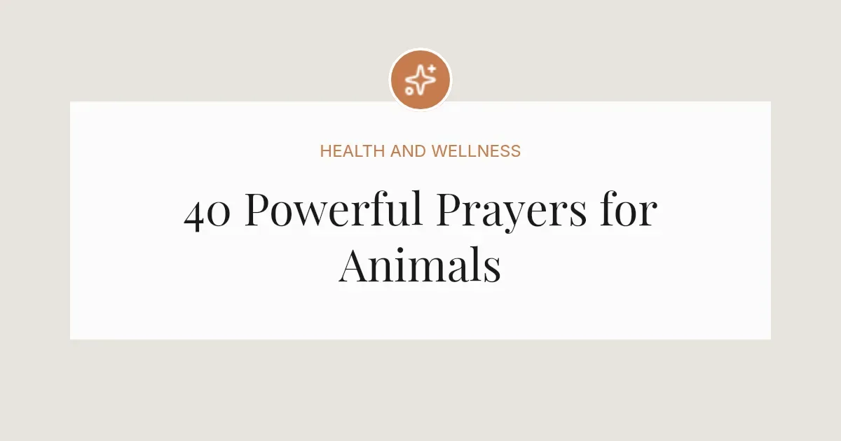 40 Powerful Prayers for Animals