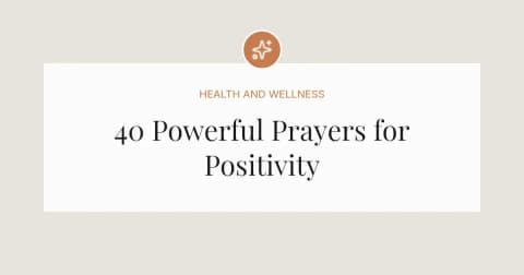 40 Powerful Prayers for Positivity