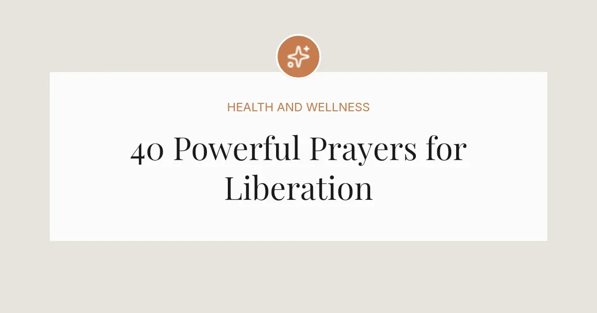 40 Powerful Prayers for Liberation