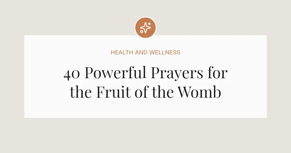 40 Powerful Prayers for the Fruit of the Womb