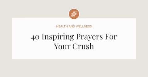 40 Inspiring Prayers For My Crush
