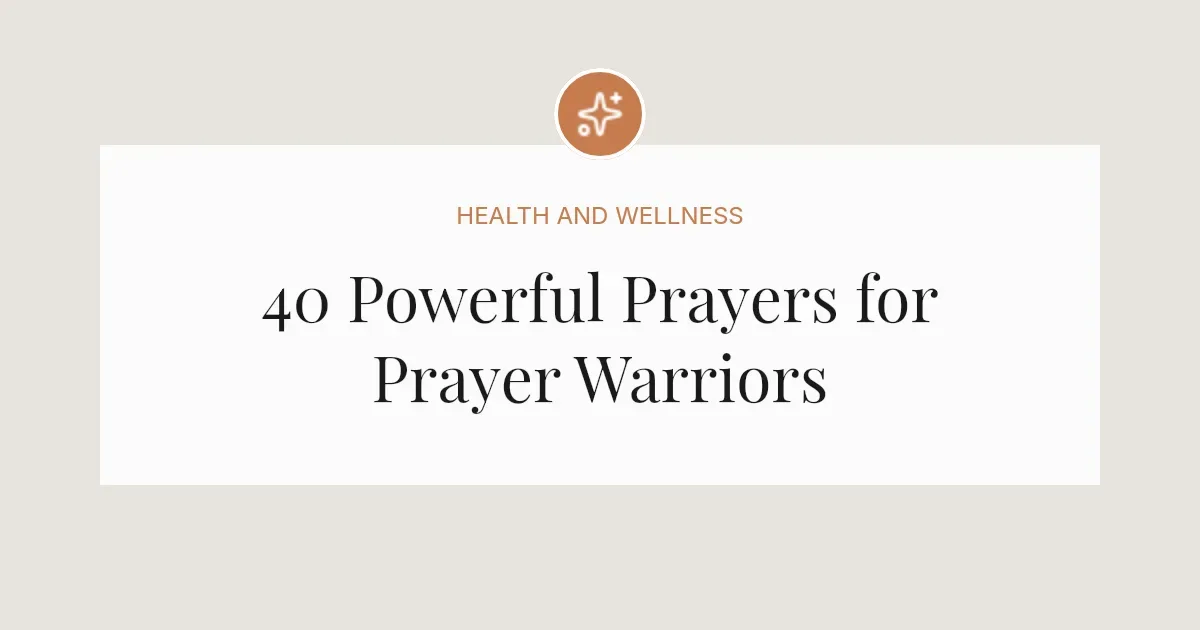 40 Powerful Prayers for Prayer Warriors