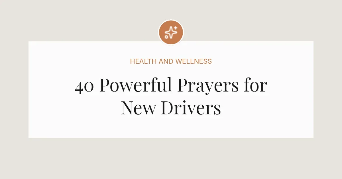 40 Powerful Prayers for New Drivers