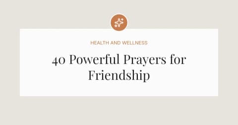 40 Powerful Prayers for Friendship