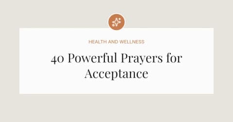 40 Powerful Prayers for Acceptance