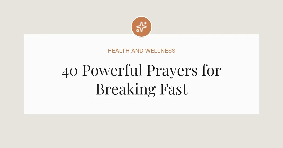 40 Powerful Prayers for Breaking Fast