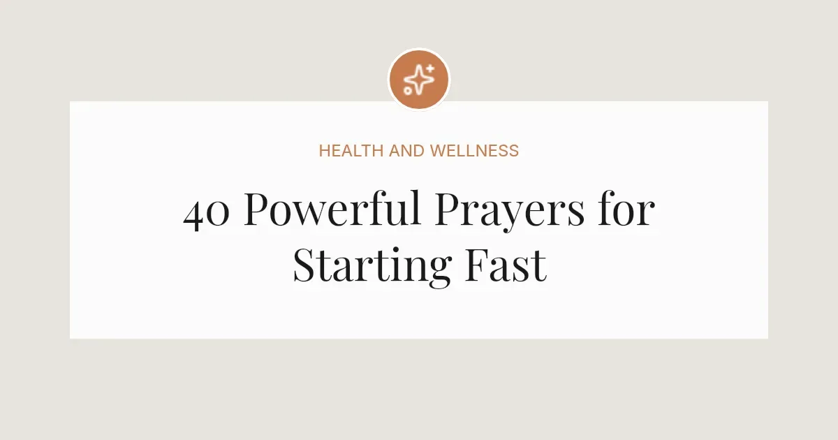 40 Powerful Prayers for Starting Fast