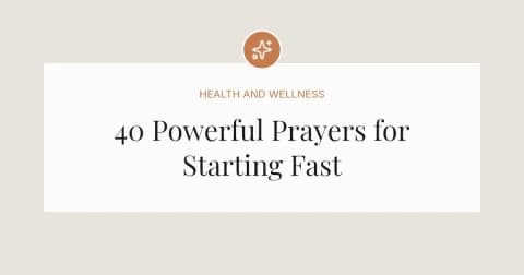 40 Powerful Prayers for Starting Fast