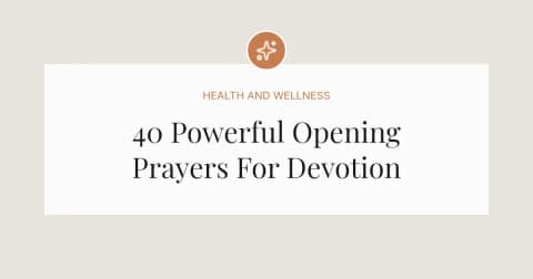 40 Powerful Opening Prayers For Devotion