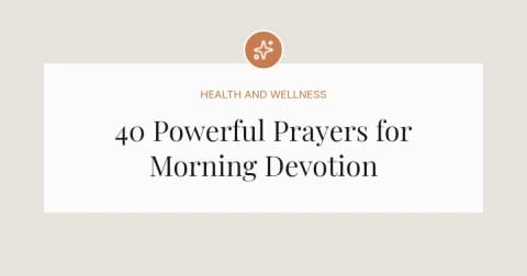 40 Powerful Prayers for Morning Devotion