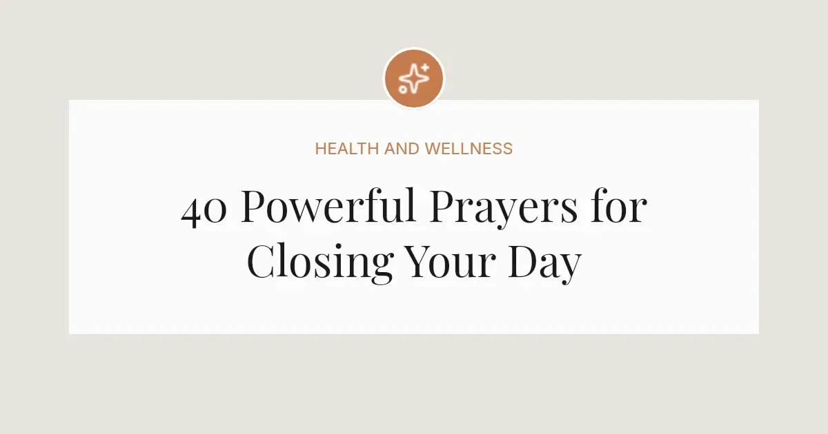 40 Powerful Prayers for Closing