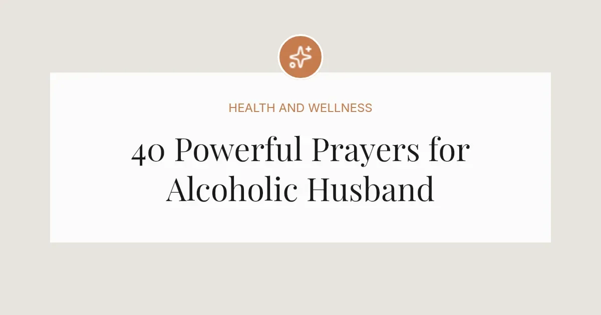 40 Powerful Prayers for Alcoholic Husband