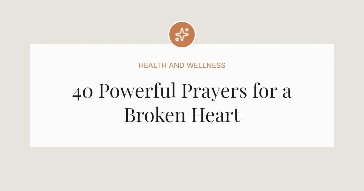 40 Powerful Prayers for a Broken Heart