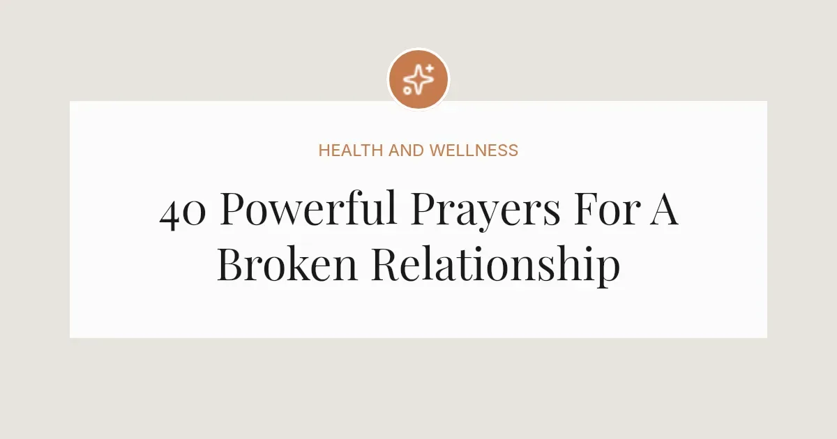 40 Powerful Prayers For A Broken Relationship