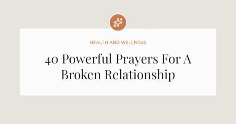 40 Powerful Prayers For A Broken Relationship