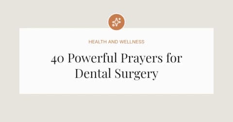 40 Powerful Prayers for Dental Surgery