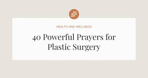 40 Powerful Prayers for Plastic Surgery