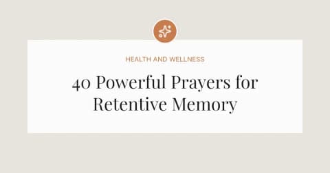40 Powerful Prayers for Retentive Memory