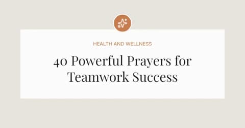 40 Powerful Prayers for Teamwork Success