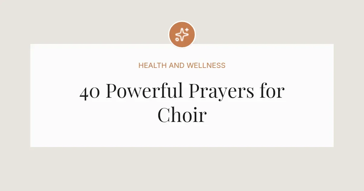 40 Powerful Prayers for Choir