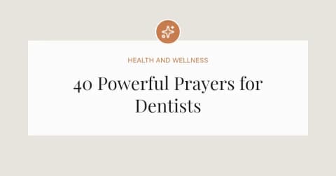 40 Powerful Prayers for Dentists