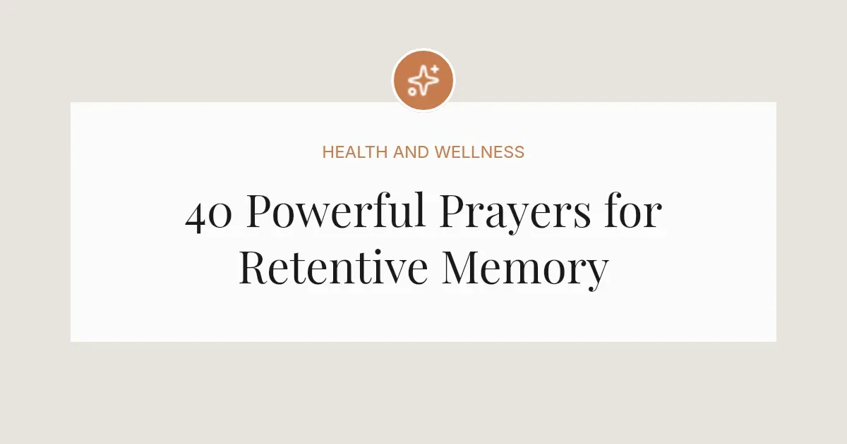 40 Powerful Prayers for Retentive Memory