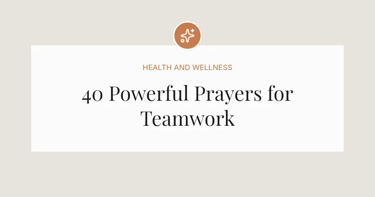 40 Powerful Prayers for Teamwork