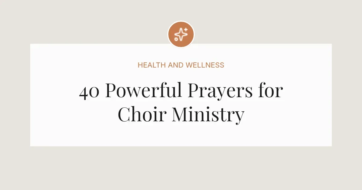40 Powerful Prayers for Choir Ministry