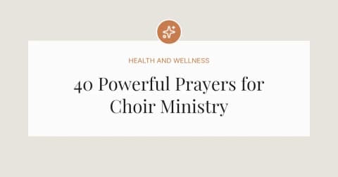 40 Powerful Prayers for Choir Ministry