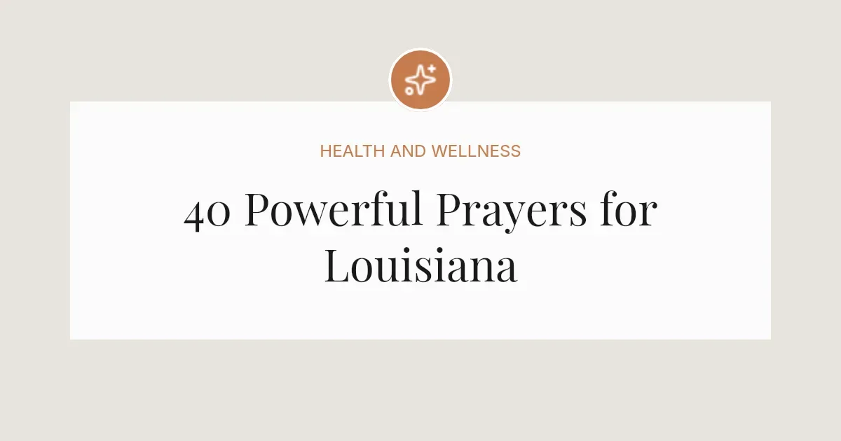40 Powerful Prayers for Louisiana