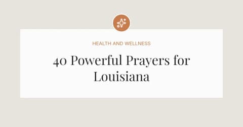 40 Powerful Prayers for Louisiana
