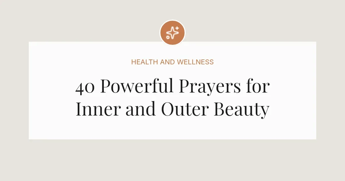 40 Powerful Prayers for Beauty
