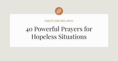 40 Powerful Prayers for Hopeless Situations
