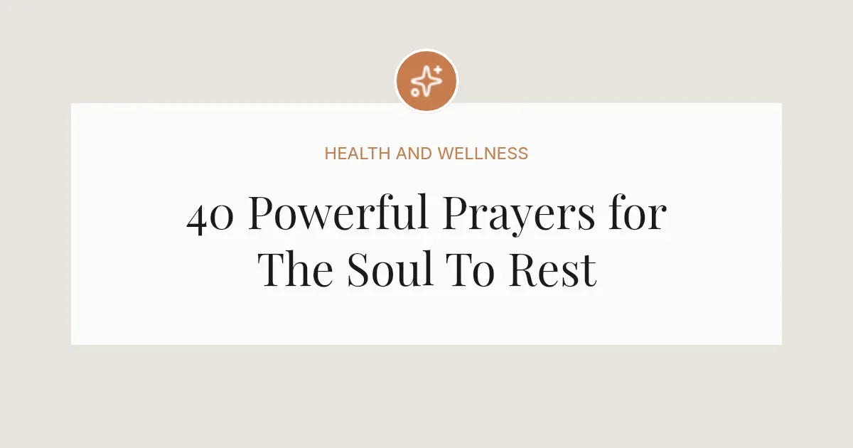 40 Powerful Prayers for The Soul To Rest