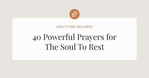 40 Powerful Prayers for The Soul To Rest