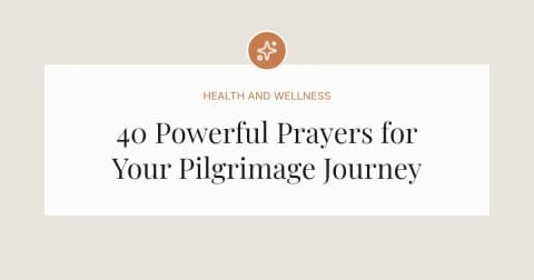 40 Powerful Prayers for Pilgrimage