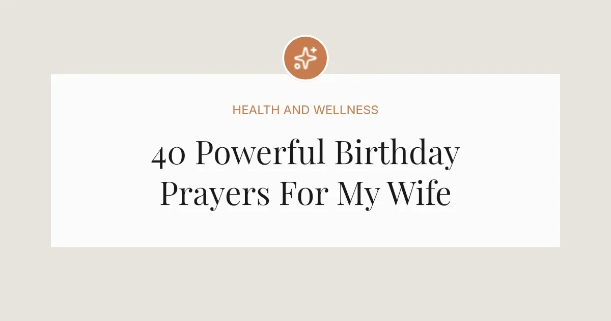 40 Powerful Birthday Prayers For My Wife