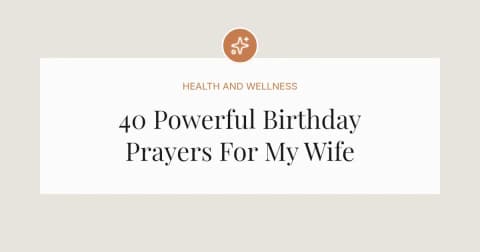 40 Powerful Birthday Prayers For My Wife