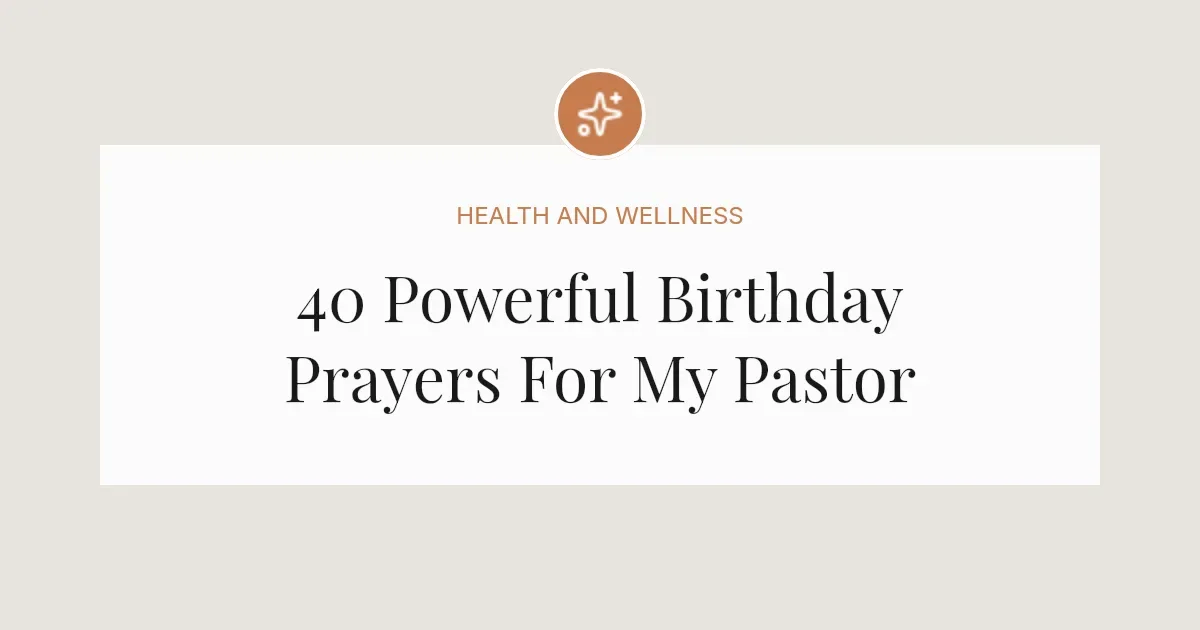 40 Powerful Birthday Prayers For My Pastor
