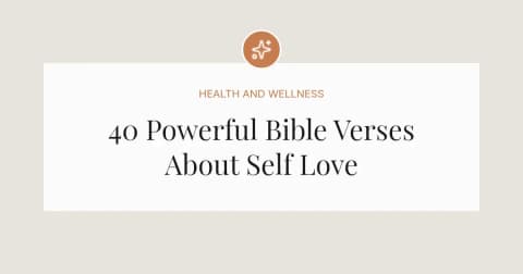 40 Powerful Bible Verses About Self Love