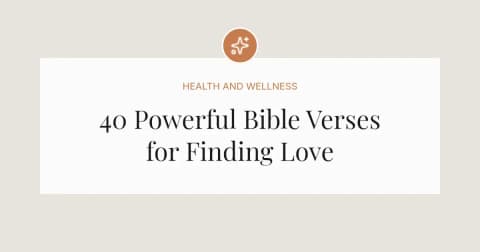 40 Powerful Bible Verses for Finding Love